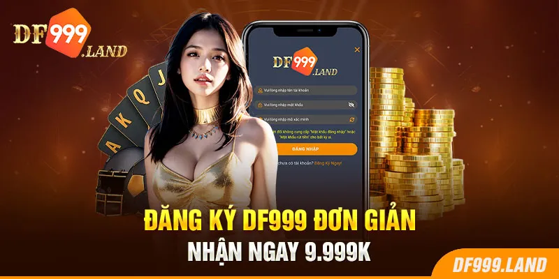 Người chơi chỉ tốn 1 phút là có thể đăng ký DF999