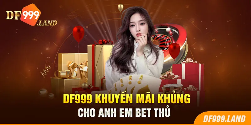 Khuyến mãi DF999 khủng