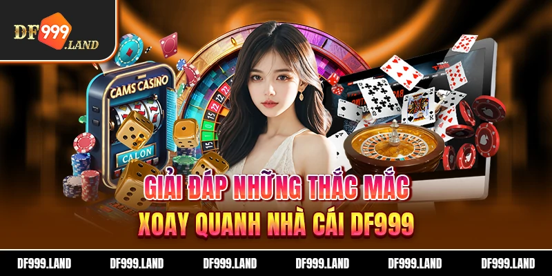 Giải đáp những thắc mắc xoay quanh DF999