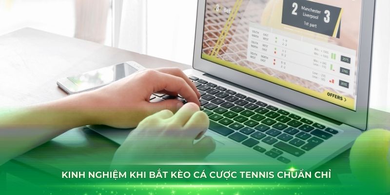 Nắm rõ các kinh nghiệm khi bắt kèo cá cược tennis chuẩn chỉ