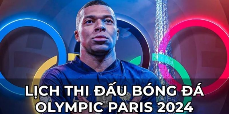 Lịch thi đấu Olympic Paris 2024 bóng đá nam